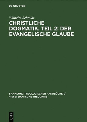 bokomslag Christliche Dogmatik, Teil 2: Der Evangelische Glaube