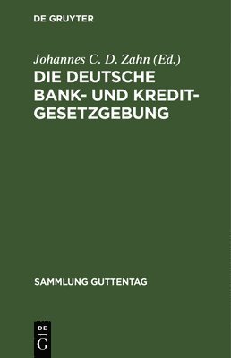 Die Deutsche Bank- Und Kreditgesetzgebung 1