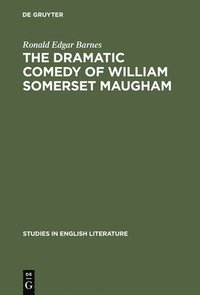 bokomslag The dramatic comedy of William Somerset Maugham