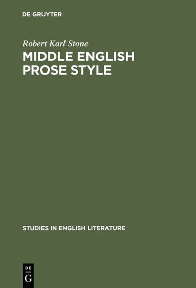Robert Karl Stone - Middle English prose style, Inbunden