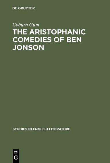 Coburn Gum - Aristophanic comedies of Ben Jonson, Inbunden