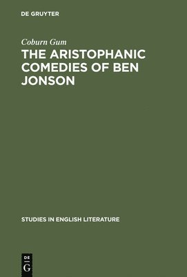 The Aristophanic comedies of Ben Jonson 1