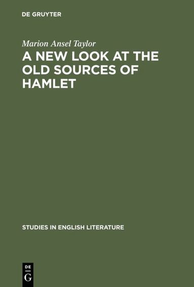 Marion Ansel Taylor - new look at the old sources of Hamlet, Inbunden