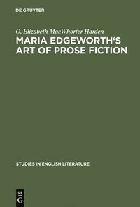 bokomslag Maria Edgeworth's Art of prose fiction