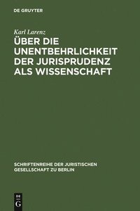 bokomslag ber die Unentbehrlichkeit der Jurisprudenz als Wissenschaft