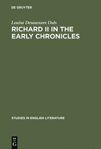 bokomslag Richard II in the early chronicles
