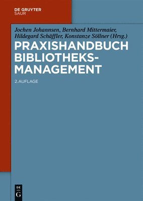 Jochen Johannsen, Bernhard Mittermaier, Hildegard Schäffler, Konstanze Söllner - Praxishandbuch Bibliotheksmanagement, Inbunden