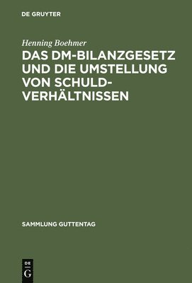 Henning Boehmer - Das DM-Bilanzgesetz Und Die Umstellung Von Schuldverhältnissen, Inbunden