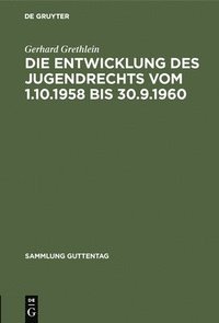bokomslag Die Entwicklung des Jugendrechts vom 1.10.1958 bis 30.9.1960