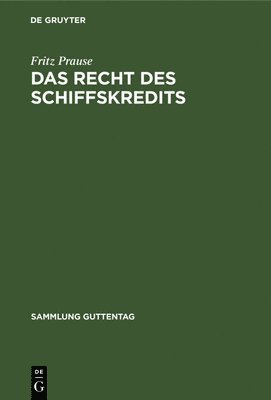 Fritz Prause - Recht des Schiffskredits, Inbunden