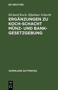bokomslag Ergnzungen Zu Koch-Schacht Mnz- Und Bankgesetzgebung
