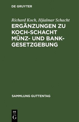 Ergnzungen Zu Koch-Schacht Mnz- Und Bankgesetzgebung 1