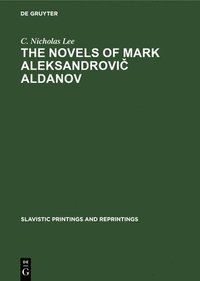 bokomslag The Novels of Mark Aleksandrovi? Aldanov