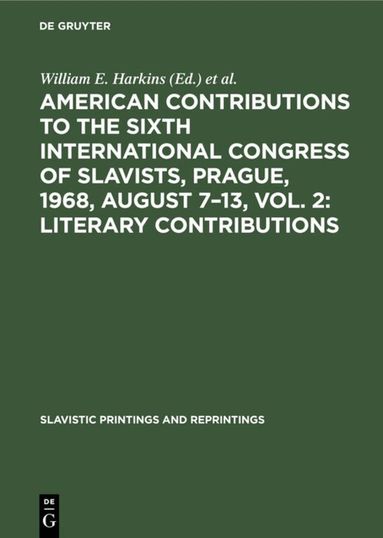 William E. Harkins, Praha> International Congress of Slavists <6, 1968 - American contributions to the Sixth International Congress of Slavists, Prague, 1968, August 7–13, Vol. 2: Literary contributions, Inbunden