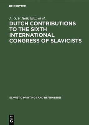 Dutch contributions to the Sixth International Congress of Slavicists 1