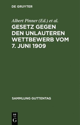 Albert Pinner, Alexander Elster - Gesetz Gegen Den Unlauteren Wettbewerb Vom 7. Juni 1909, Inbunden