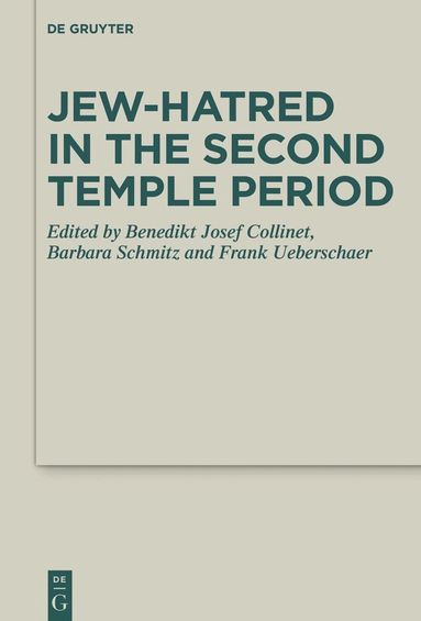 Benedikt Josef Collinet, Frank Ueberschaer - Jew-hatred in the Second Temple Period, Inbunden