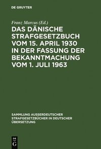 bokomslag Das Dnische Strafgesetzbuch vom 15. April 1930 in der Fassung der Bekanntmachung vom 1. Juli 1963