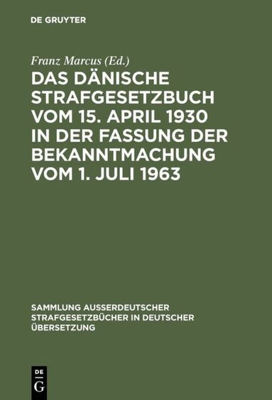 Franz Marcus - Dänische Strafgesetzbuch vom 15. April 1930 in der Fassung der Bekanntmachung vom 1. Juli 1963, Inbunden