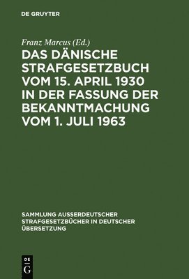 Das Dnische Strafgesetzbuch vom 15. April 1930 in der Fassung der Bekanntmachung vom 1. Juli 1963 1