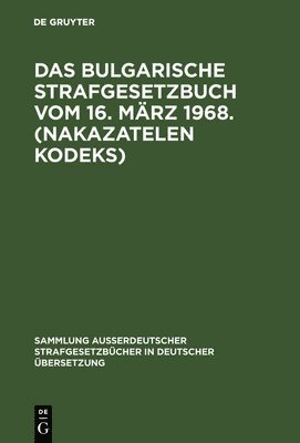 bokomslag Das bulgarische Strafgesetzbuch vom 16. Mrz 1968. (Nakazatelen kodeks)