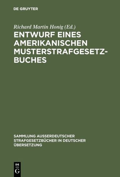 Richard Martin Honig - Entwurf eines amerikanischen Musterstrafgesetzbuches, Inbunden