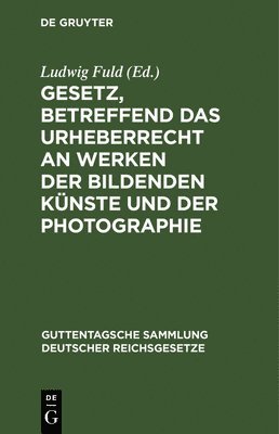 Gesetz, Betreffend Das Urheberrecht an Werken Der Bildenden Knste Und Der Photographie 1