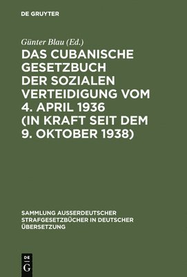 cubanische Gesetzbuch der sozialen Verteidigung vom 4. April 1936 (in Kraft seit dem 9. Oktober 1938) 1