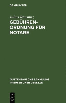 Julius Rausnitz - Gebührenordnung Für Notare, Inbunden