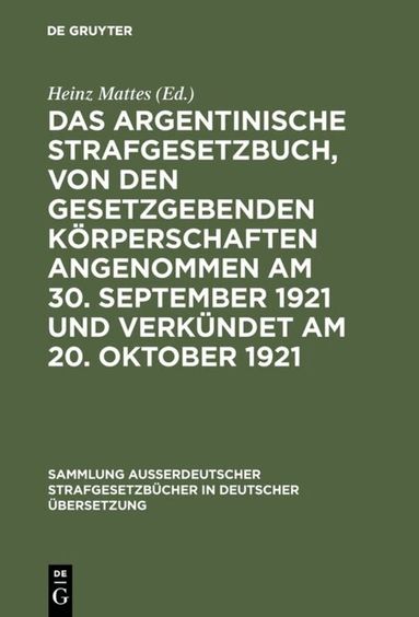 Heinz Mattes - argentinische Strafgesetzbuch, von den gesetzgebenden Körperschaften angenommen am 30. September 1921 und verkündet am 20. Oktober 1921, Inbunden