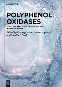 bokomslag Polyphenol Oxidases: Function, Wastewater Remediation, and Biosensors