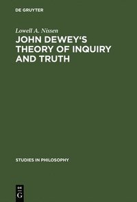bokomslag John Dewey's theory of inquiry and truth