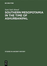 bokomslag Southern Mesopotamia in the time of Ashurbanipal