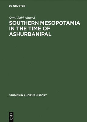 Southern Mesopotamia in the time of Ashurbanipal 1