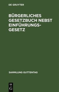 bokomslag Brgerliches Gesetzbuch Nebst Einfhrungsgesetz