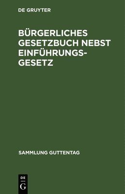 Degruyter - Bürgerliches Gesetzbuch Nebst Einführungsgesetz, Inbunden