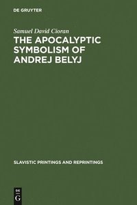 bokomslag The apocalyptic symbolism of Andrej Belyj