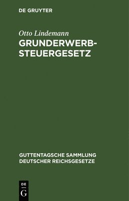 Otto Lindemann - Grunderwerbsteuergesetz, Inbunden