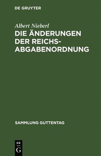 bokomslag Die nderungen Der Reichsabgabenordnung