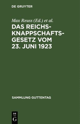 Das Reichsknappschaftsgesetz Vom 23. Juni 1923 1