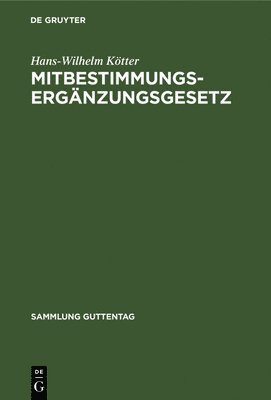 Hans-Wilhelm Kötter - Mitbestimmungs-Ergänzungsgesetz, Inbunden