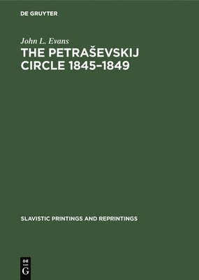 The Petrasevskij Circle 1845-1849