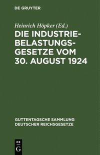 bokomslag Die Industriebelastungsgesetze Vom 30. August 1924