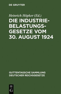 Die Industriebelastungsgesetze Vom 30. August 1924 1