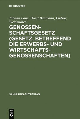 Johann Lang, Horst Baumann, Ludwig Weidmüller - Genossenschaftsgesetz (Gesetz, betreffend die Erwerbs- und Wirtschaftsgenossenschaften), Inbunden