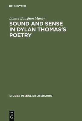 bokomslag Sound and sense in Dylan Thomas's poetry