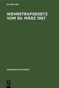 bokomslag Wehrstrafgesetz vom 30. März 1957
