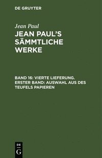 bokomslag Vierte Lieferung. Erster Band: Auswahl aus des Teufels Papieren