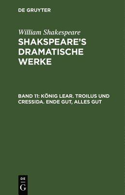 bokomslag Knig Lear. Troilus und Cressida. Ende gut, Alles gut