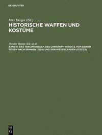 bokomslag Das Trachtenbuch des Christoph Weiditz von seinen Reisen nach Spanien (1529) und den Niederlanden (1531/32)